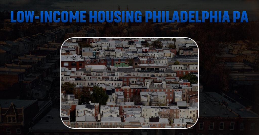 Low-Income Housing Philadelphia PA